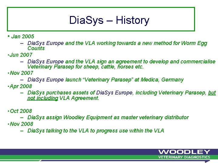 Dia. Sys – History • Jan 2005 – Dia. Sys Europe and the VLA