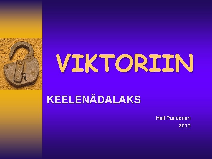 VIKTORIIN KEELENÄDALAKS Heli Pundonen 2010 