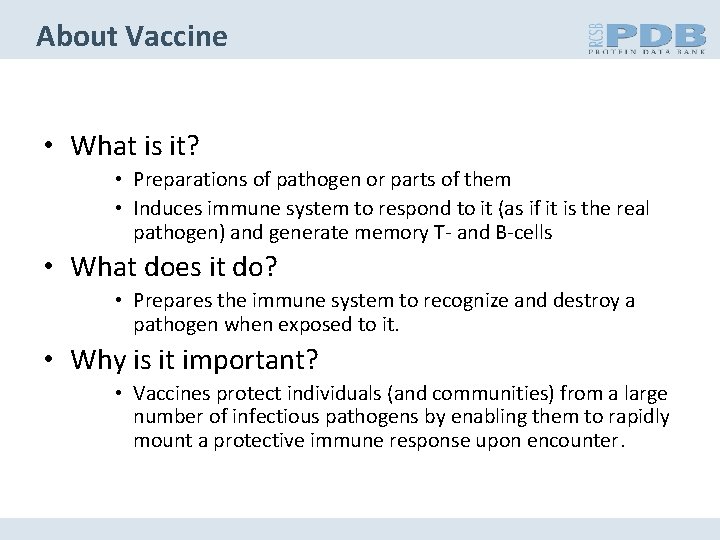 About Vaccine • What is it? • Preparations of pathogen or parts of them