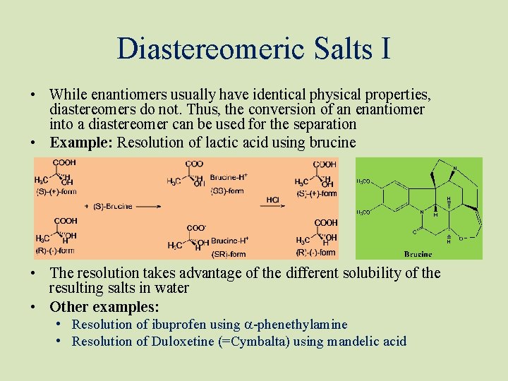Diastereomeric Salts I • While enantiomers usually have identical physical properties, diastereomers do not. Diastereomeric Salts I • While enantiomers usually have identical physical properties, diastereomers do not.