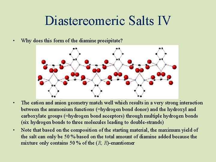 Diastereomeric Salts IV • Why does this form of the diamine precipitate? • The Diastereomeric Salts IV • Why does this form of the diamine precipitate? • The