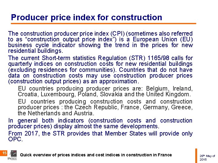 Producer price index for construction The construction producer price index (CPI) (sometimes also referred