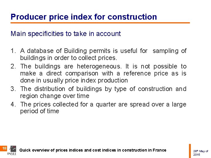 Producer price index for construction Main specificities to take in account 1. A database