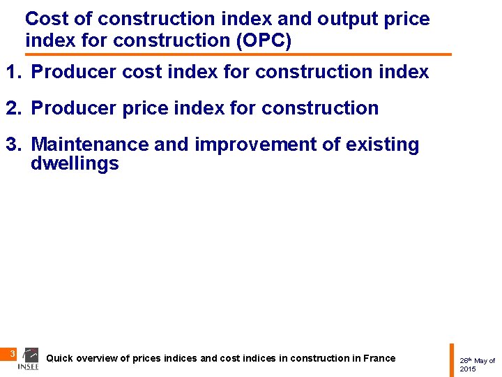 Cost of construction index and output price index for construction (OPC) 1. Producer cost