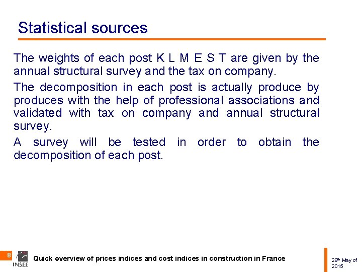 Statistical sources The weights of each post K L M E S T are