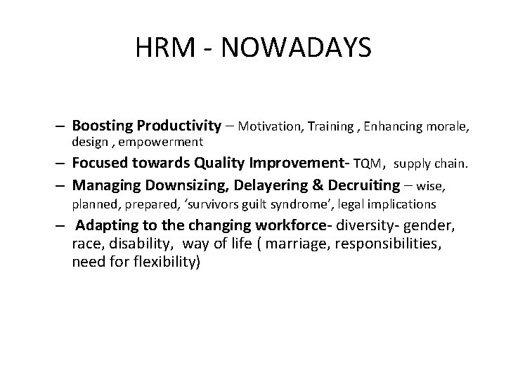 HRM - NOWADAYS – Boosting Productivity – Motivation, Training , Enhancing morale, design ,