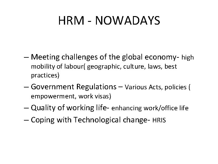 HRM - NOWADAYS – Meeting challenges of the global economy- high mobility of labour(