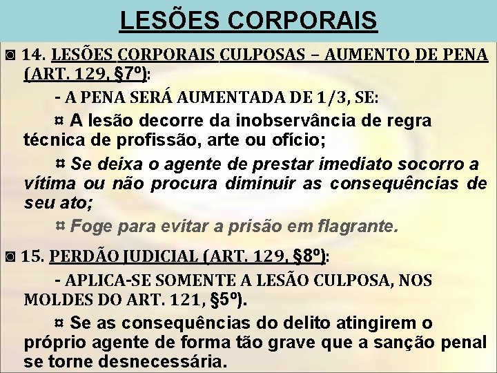 LESÕES CORPORAIS ◙ 14. LESÕES CORPORAIS CULPOSAS – AUMENTO DE PENA (ART. 129, §