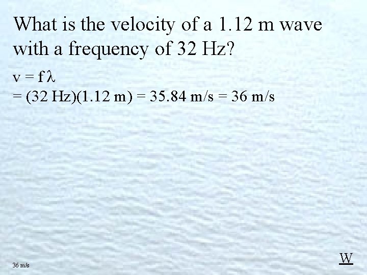 What is the velocity of a 1. 12 m wave with a frequency of What is the velocity of a 1. 12 m wave with a frequency of
