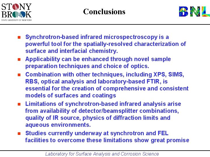 Conclusions n n n Synchrotron-based infrared microspectroscopy is a powerful tool for the spatially-resolved
