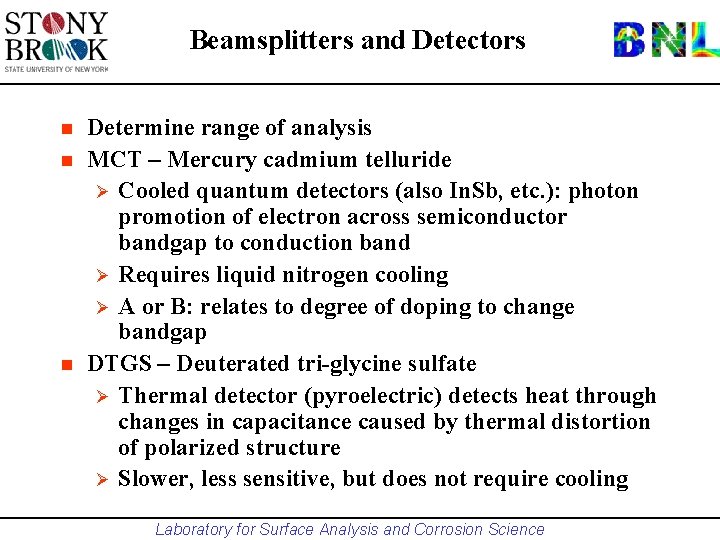 Beamsplitters and Detectors n n n Determine range of analysis MCT – Mercury cadmium