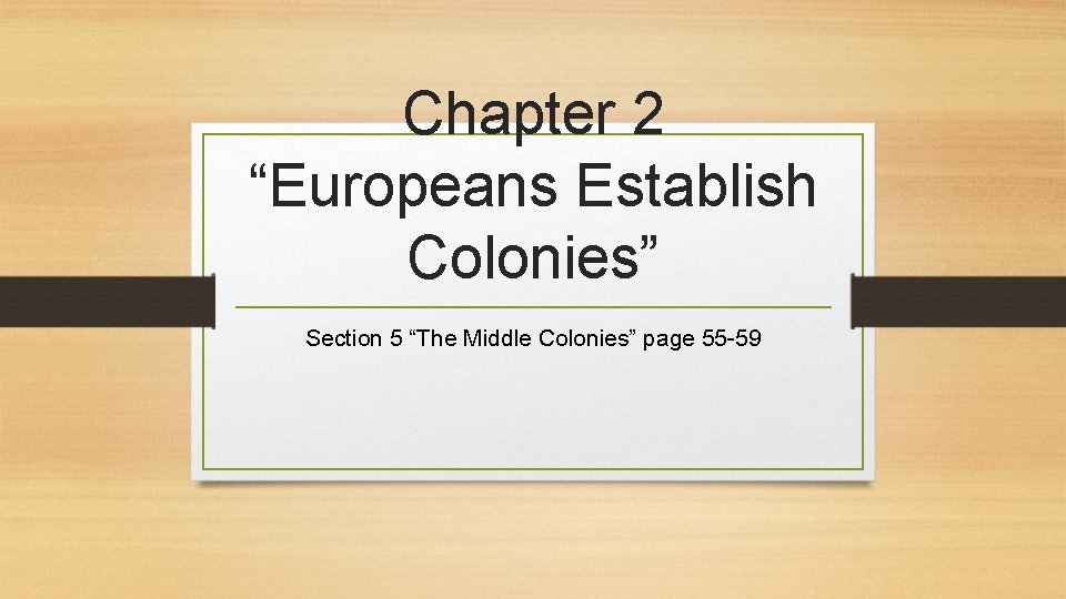 Chapter 2 Europeans Establish Colonies Section 5 The