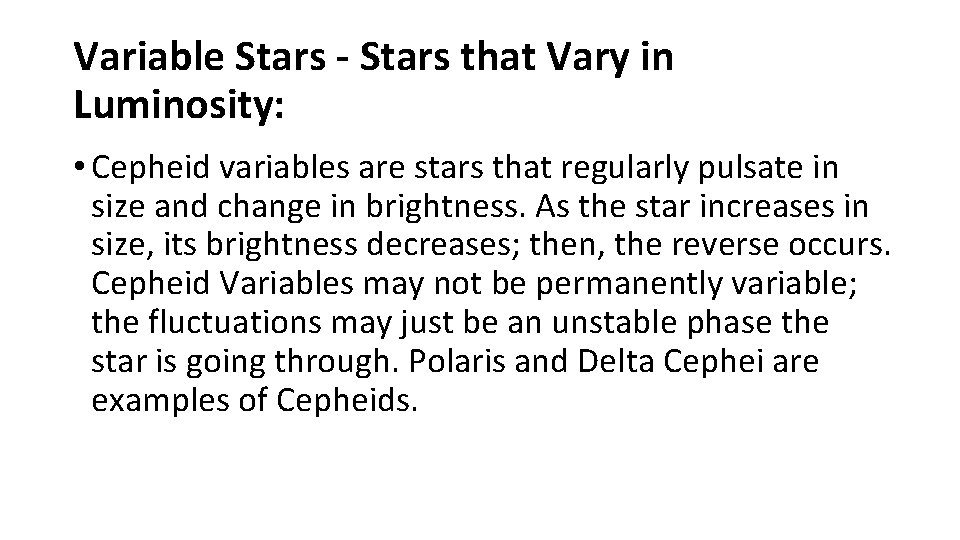 Variable Stars - Stars that Vary in Luminosity: • Cepheid variables are stars that