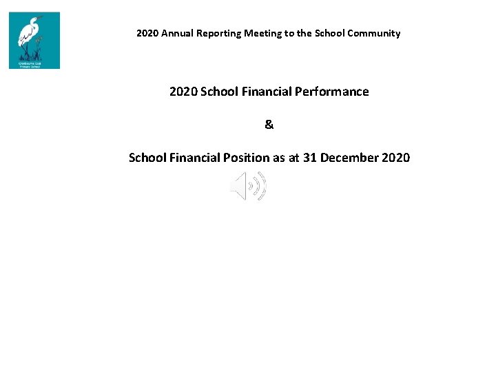 2020 Annual Reporting Meeting to the School Community 2020 School Financial Performance & School