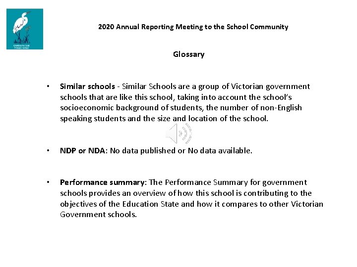 2020 Annual Reporting Meeting to the School Community Glossary • Similar schools - Similar