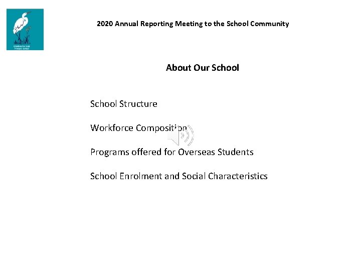 2020 Annual Reporting Meeting to the School Community About Our School Structure Workforce Composition