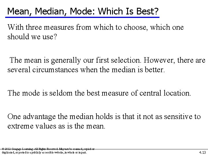 Mean, Median, Mode: Which Is Best? With three measures from which to choose, which