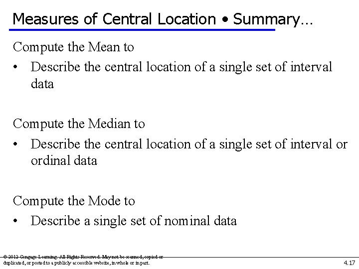 Measures of Central Location • Summary… Compute the Mean to • Describe the central