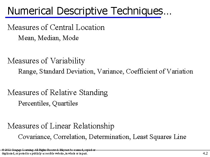 Numerical Descriptive Techniques… Measures of Central Location Mean, Median, Mode Measures of Variability Range,