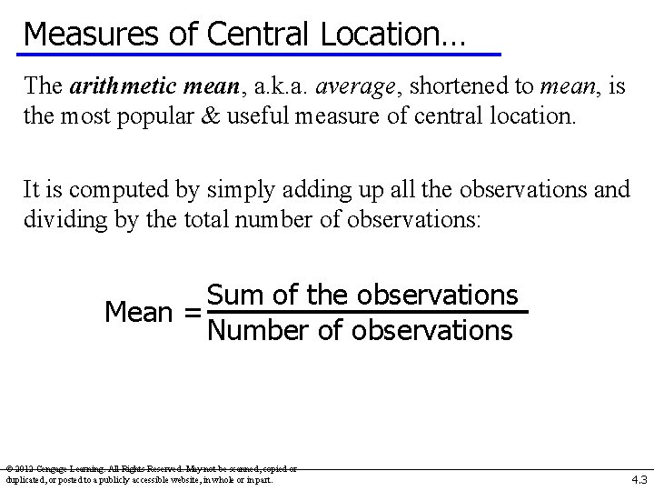 Measures of Central Location… The arithmetic mean, a. k. a. average, shortened to mean,