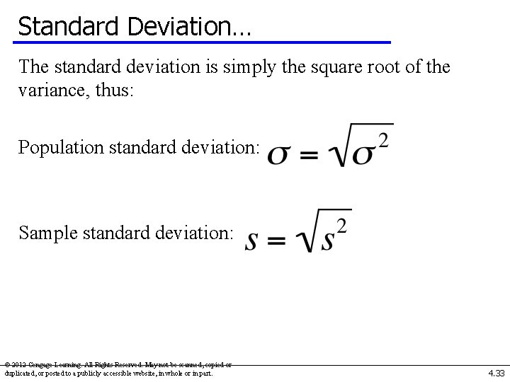 Standard Deviation… The standard deviation is simply the square root of the variance, thus:
