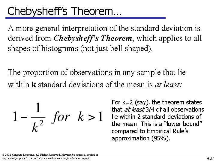Chebysheff’s Theorem… A more general interpretation of the standard deviation is derived from Chebysheff’s