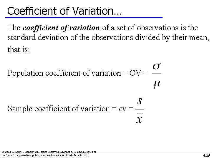 Coefficient of Variation… The coefficient of variation of a set of observations is the