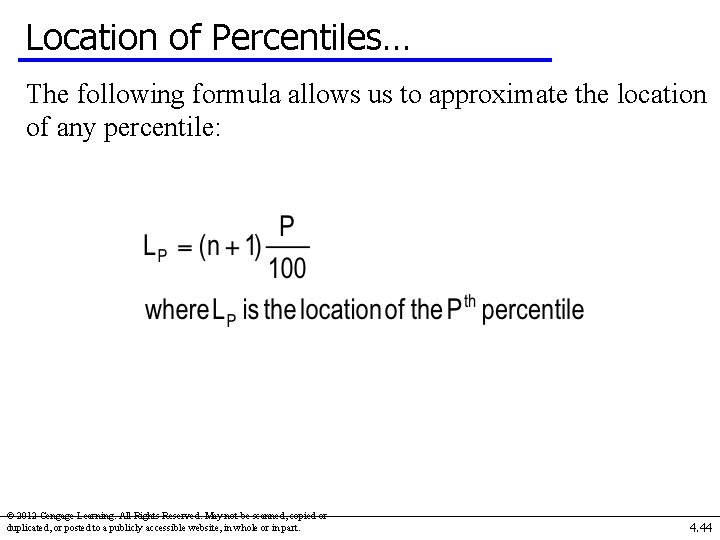 Location of Percentiles… The following formula allows us to approximate the location of any