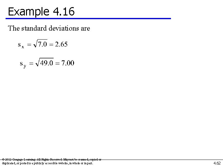 Example 4. 16 The standard deviations are © 2012 Cengage Learning. All Rights Reserved.