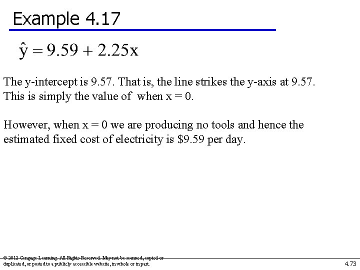 Example 4. 17 The y-intercept is 9. 57. That is, the line strikes the