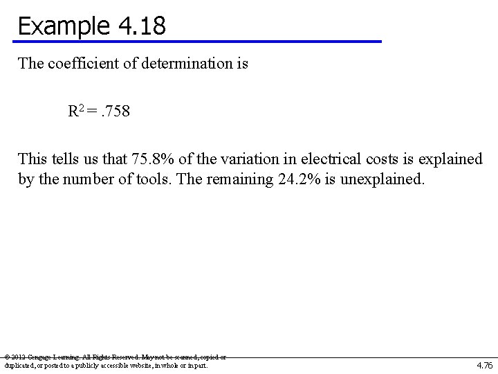 Example 4. 18 The coefficient of determination is R 2 =. 758 This tells