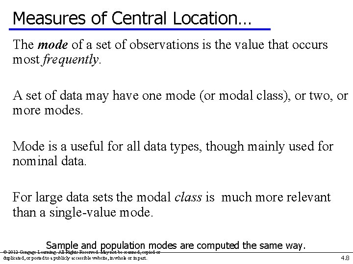 Measures of Central Location… The mode of a set of observations is the value