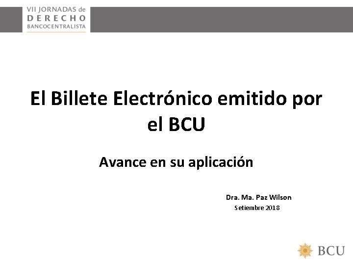 El Billete Electrónico emitido por el BCU Avance en su aplicación Dra. Ma. Paz