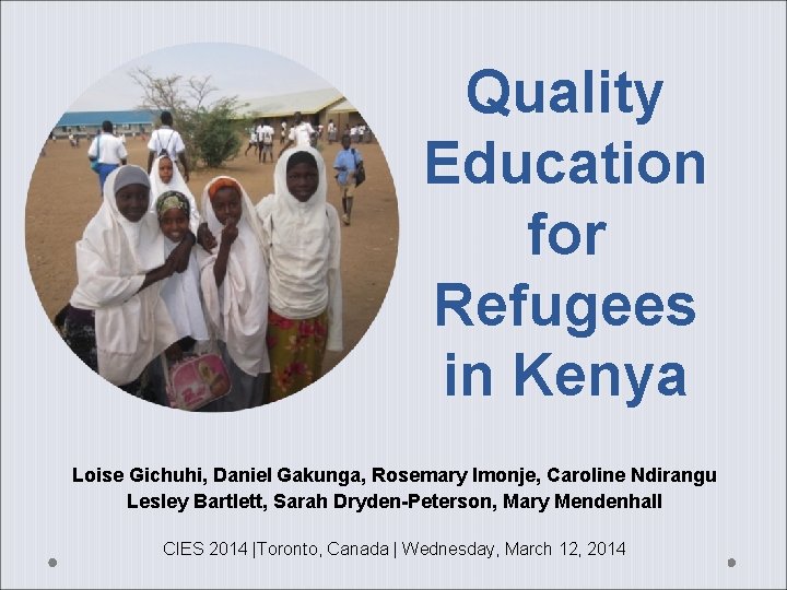 Quality Education for Refugees in Kenya Loise Gichuhi, Daniel Gakunga, Rosemary Imonje, Caroline Ndirangu