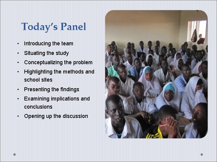 Today’s Panel • Introducing the team • Situating the study • Conceptualizing the problem