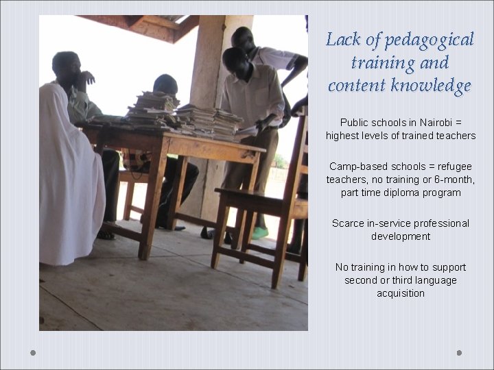 Lack of pedagogical training and content knowledge Public schools in Nairobi = highest levels