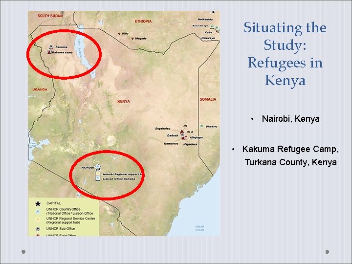 Situating the Study: Refugees in Kenya • Nairobi, Kenya • Kakuma Refugee Camp, Turkana
