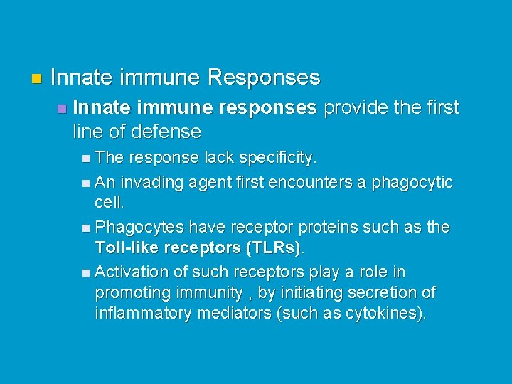 n Innate immune Responses n Innate immune responses provide the first line of defense