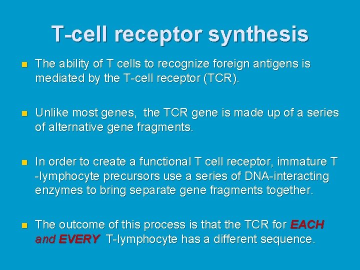 T-cell receptor synthesis n The ability of T cells to recognize foreign antigens is
