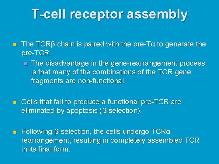 T-cell receptor assembly n The TCRβ chain is paired with the pre-Tα to generate