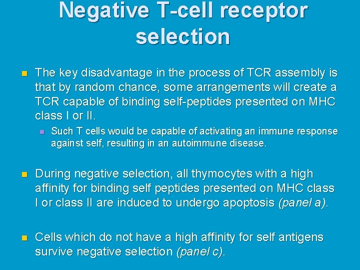 Negative T-cell receptor selection n The key disadvantage in the process of TCR assembly