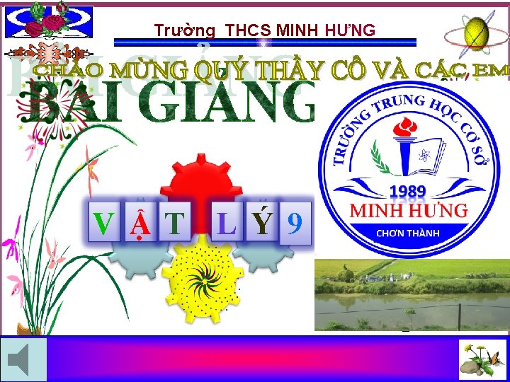 Trường THCS MINH HƯNG V ẬT L Ý 9 