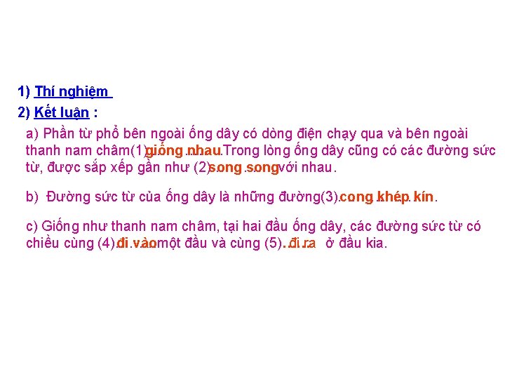 1) Thí nghiệm 2) Kết luận : a) Phần từ phổ bên ngoài ống