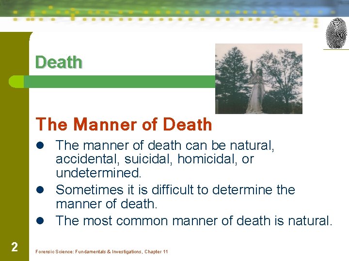 Death The Manner of Death l The manner of death can be natural, accidental,