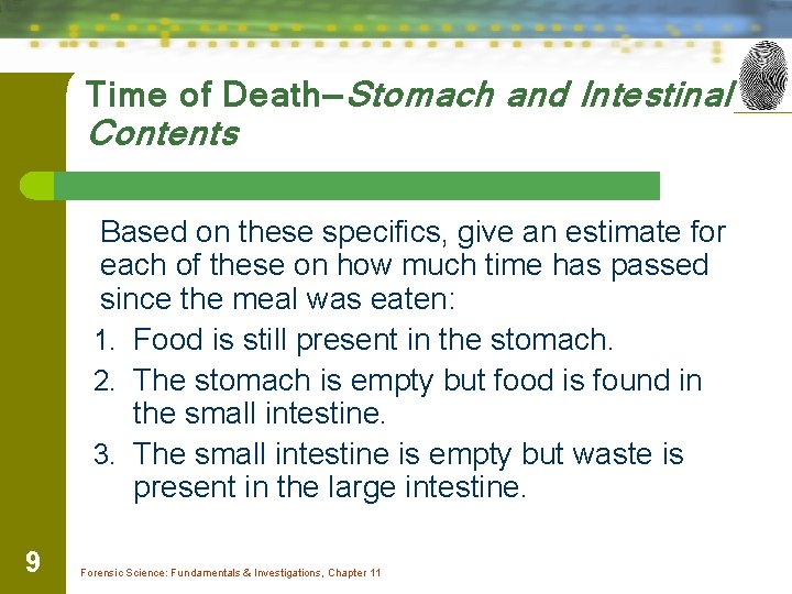 Time of Death—Stomach and Intestinal Contents Based on these specifics, give an estimate for