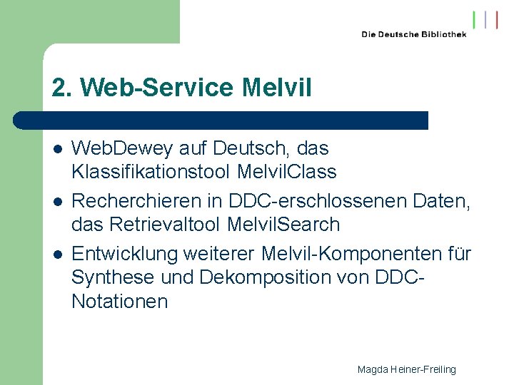 2. Web-Service Melvil l Web. Dewey auf Deutsch, das Klassifikationstool Melvil. Class Recherchieren in