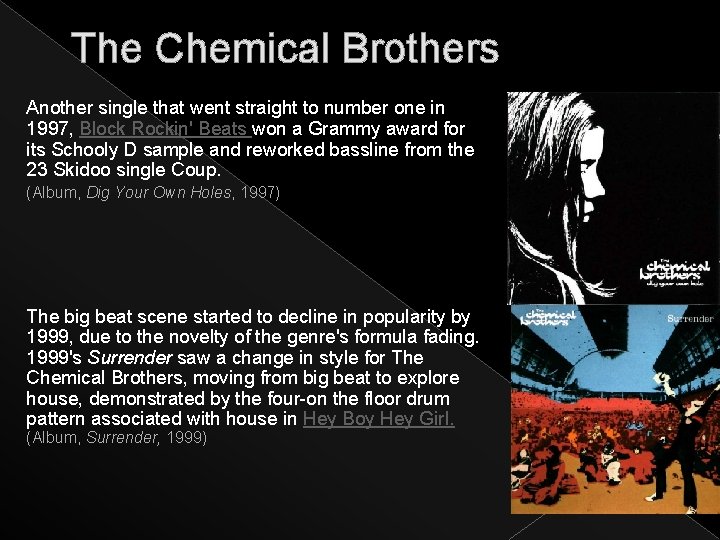 The Chemical Brothers Another single that went straight to number one in 1997, Block