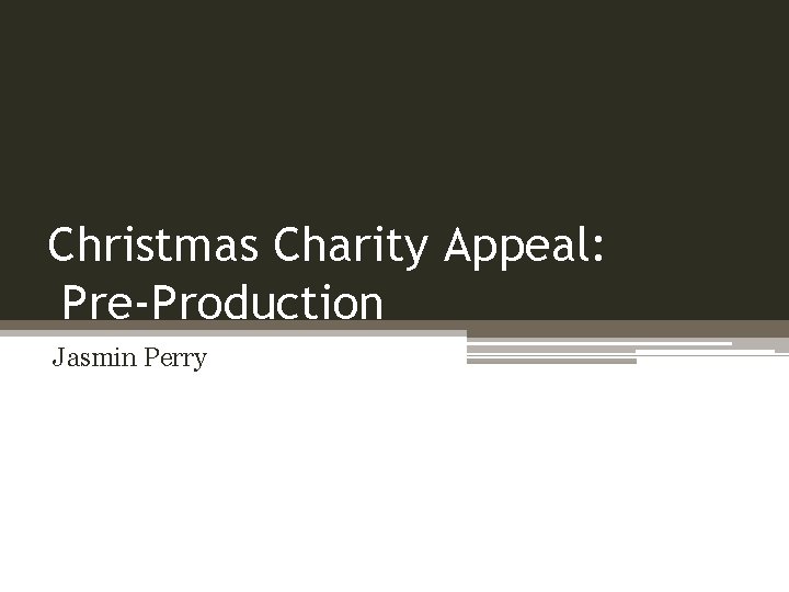 Christmas Charity Appeal: Pre-Production Jasmin Perry 