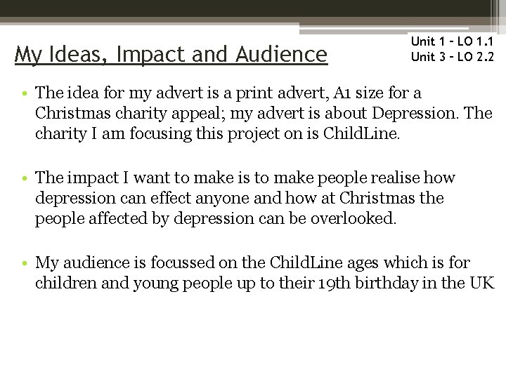 My Ideas, Impact and Audience Unit 1 – LO 1. 1 Unit 3 –