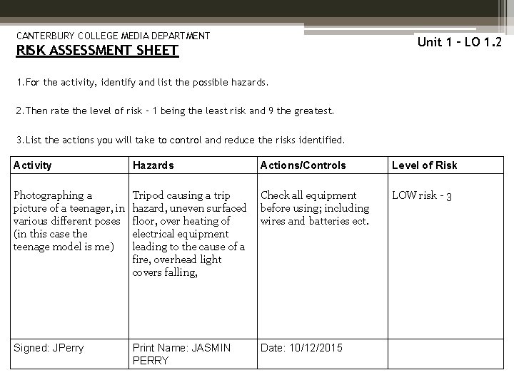 CANTERBURY COLLEGE MEDIA DEPARTMENT Unit 1 – LO 1. 2 RISK ASSESSMENT SHEET 1.